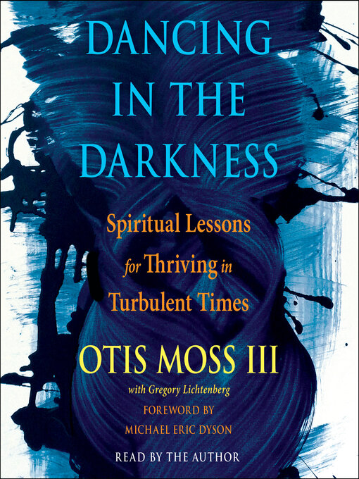 Title details for Dancing in the Darkness by Otis Moss, III - Available